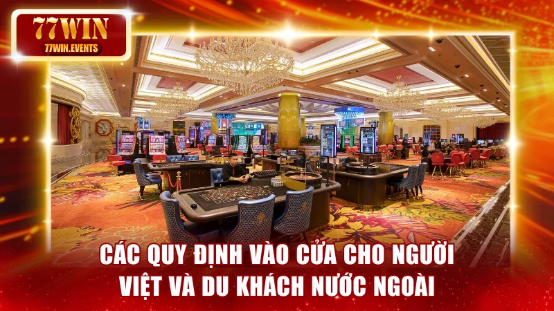 Các quy định vào cửa cho người Việt và du khách nước ngoài