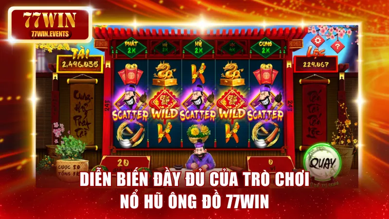 Diễn biến của trò chơi nổ hũ Ông Đồ 77win