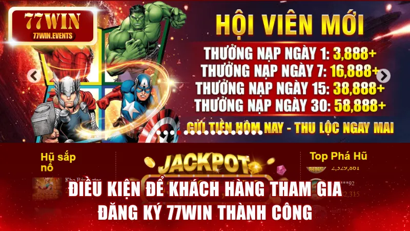 Điều kiện để khách hàng tham gia đăng ký 77win thành công
