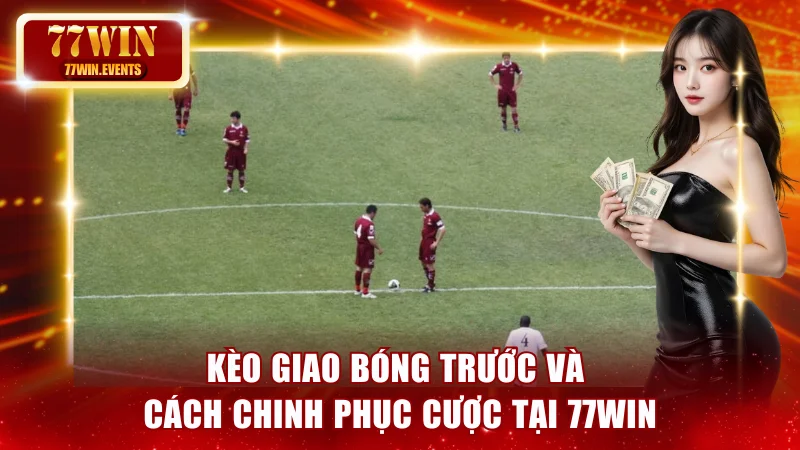 Kèo giao bóng trước