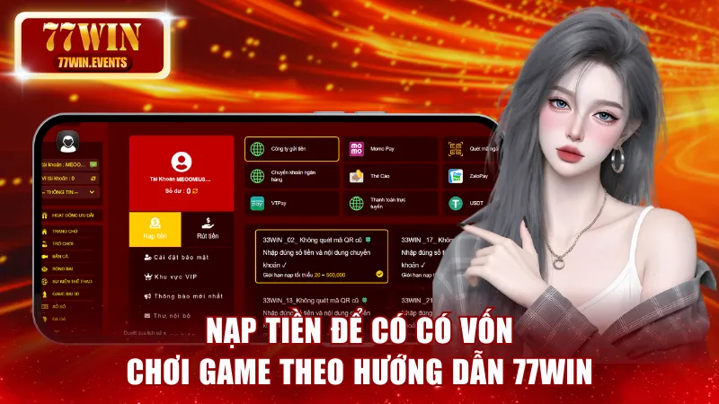 Nạp tiền để có có vốn chơi game theo hướng dẫn 77win